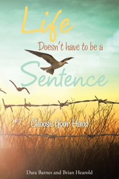 Paperback Life Doesn't have to be a Sentence: Choose Your Hard Book