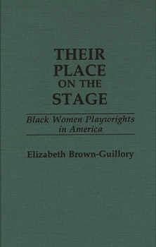 Hardcover Their Place on the Stage: Black Women Playwrights in America Book