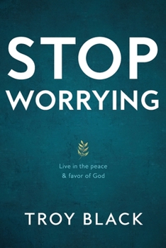 Paperback Stop Worrying: Live in the peace & favor of God Book