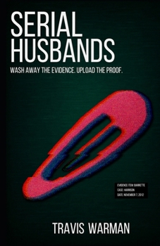 Paperback Serial Husbands: Wash Away The Evidence. Upload The Proof. (The Ledger Network) Book