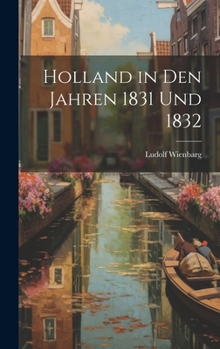 Hardcover Holland in Den Jahren 1831 Und 1832 [German] Book