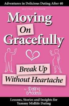 Paperback Moving on Gracefully: Break Up Without Heartache Book