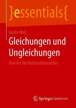 Paperback Gleichungen Und Ungleichungen: Klartext Für Nichtmathematiker [German] Book