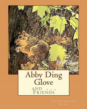 Paperback Abby Ding Glove: Introducing: Abby Ding Glove . . . And Friends Book