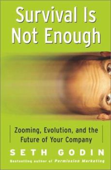 Hardcover Survival Is Not Enough: Zooming, Evolution, and the Future of Your Company Book