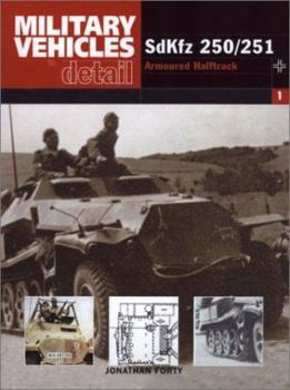Paperback Military Vehicles in Detail 1: Sdkfz 250/1 to 250/12: Armoured Halftrack Book