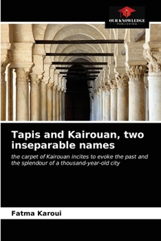 Paperback Tapis and Kairouan, two inseparable names Book