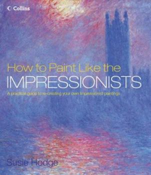 Hardcover How to Paint Like the Impressionists Book