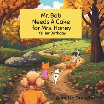 Mr. Bob Needs A Cake For Mrs. Honey: It's Her Birthday