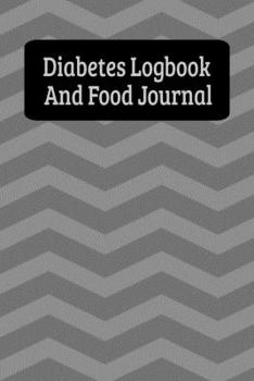 Diabetes Logbook And Food Journal: Daily Food Diary And Blood Sugar Log - Gray Chevron Pattern (6"x9")