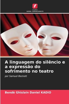 Paperback A linguagem do silêncio e a expressão do sofrimento no teatro [Portuguese] Book