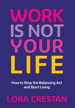 Work Is Not Your Life