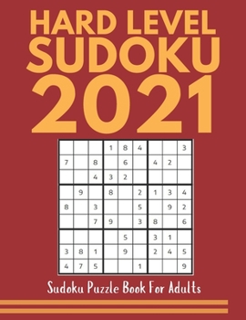 Paperback Sudoku - Puzzle book for Adults /Hard Level Sudoku Puzzle Book 2021: Hard Sudoku Puzzle Book for Adults - Great Gift Idea for Sudoku Masters/Best Brai Book