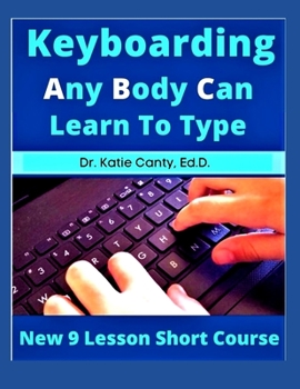 Paperback Keyboarding Any Body Can Learn To Type: New 9 Lesson Short Course Book