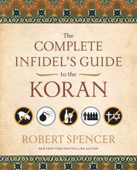 Paperback The Complete Infidel's Guide to the Koran Book