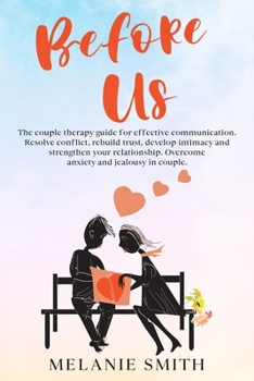 Paperback Before Us: The couple therapy guide for effective communication. Resolve conflict, rebuild trust, develop intimacy and strengthen Book
