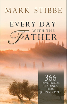 Paperback Every Day with the Father: 366 Devotional Readings from John's Gospel Book