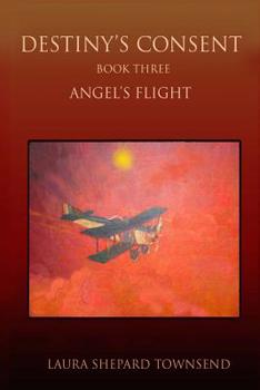 Paperback Destiny's Consent: Angel's Flight Book