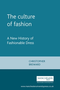 Paperback The culture of fashion: A new history of fashionable dress Book