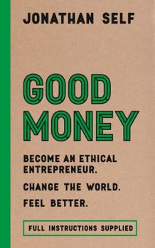 Hardcover Good Money: Become an Ethical Entrepreneur Book