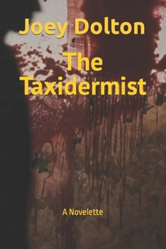 Paperback The Taxidermist: A Novelette Book