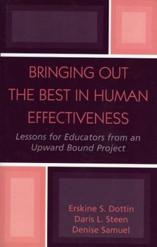 Paperback Bringing Out the Best in Human Effectiveness: Lessons for Educators From an Upward Bound Project Book