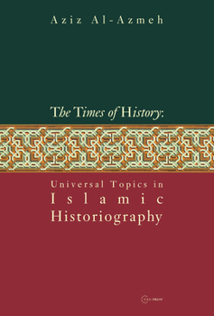 Hardcover Times of History: Universal Topics in Islamic Historiography Book