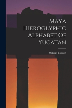 Paperback Maya Hieroglyphic Alphabet Of Yucatan Book