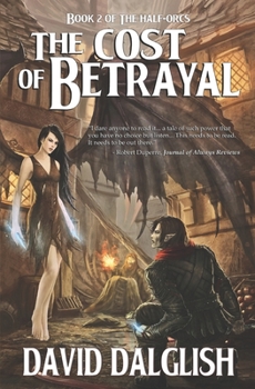 The Cost of Betrayal - Book #2 of the Half-Orcs