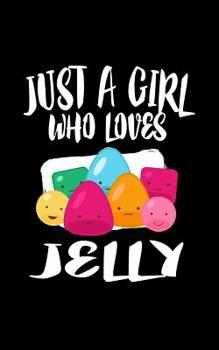 Paperback Just A Girl Who Loves Jelly: Animal Nature Collection Book