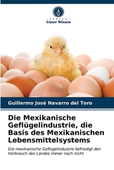 Paperback Die Mexikanische Geflügelindustrie, die Basis des Mexikanischen Lebensmittelsystems [German] Book