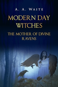 Paperback Modern Day Witches: The Mother of Divine Ravens Book