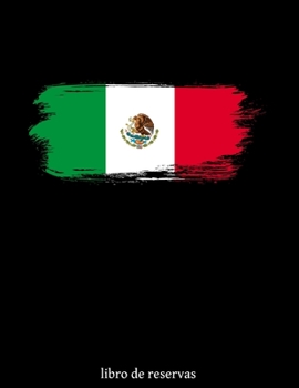 Libro de reservas: libro de reservaciones para restaurantes mexicanos - Calendario de reservas para restaurantes, bistros y hoteles | 370 páginas - 1 ... cobertura insensible. #6 (Spanish Edition)