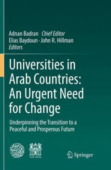 Paperback Universities in Arab Countries: An Urgent Need for Change: Underpinning the Transition to a Peaceful and Prosperous Future Book