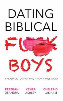 Paperback Dating Biblical Fuckboys: The Guide to Spotting Them a Mile Away Book