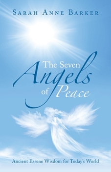 Paperback The Seven Angels of Peace: Ancient Essene Wisdom for Today's World Book