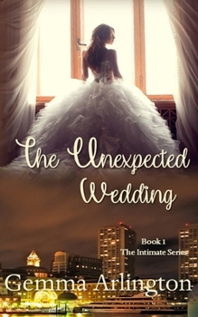 The Unexpected Wedding - Book #1 of the Amore Intimate