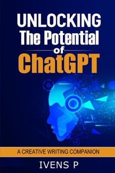 Paperback Unlocking the Potential of Chatgpt: A Creative Writing Companion Book