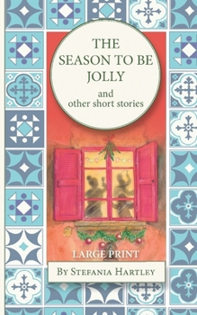 The Season to Be Jolly: (Very large print) 10 heartwarming and humorous short stories for Christmas and the festive season (Sicilian Stories)
