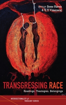 Hardcover Transgressing Race: Readings, Theologies, Belongings Book