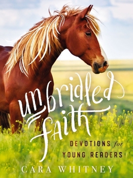 Hardcover Unbridled Faith Devotions for Young Readers Book