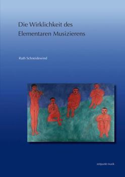 Paperback Die Wirklichkeit Des Elementaren Musizierens [German] Book
