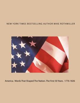 Paperback America. Words That Shaped The Nation. The First 50 Years 1776-1826 Book