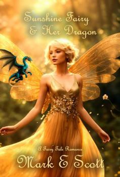 Paperback Sunshine Fairy & Her Dragon: A Fairy Tale Romance Book