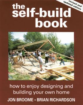 Paperback The Self-Build Book: How to Enjoy Designing and Building Your Own Home Book