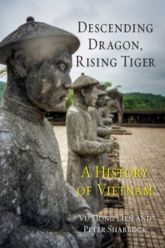 Hardcover Descending Dragon, Rising Tiger: A History of Vietnam Book