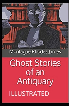 Paperback Ghost Stories of an Antiquary Illustrated Book