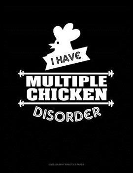 Paperback I Have Multiple Chicken Disorder: Calligraphy Practice Paper Book