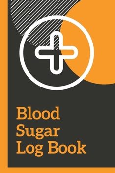 Paperback Blood Sugar Log Book: Track and Record Glucose Readings - Sugar Daily Log Book - Diabetes Journal - - Food Monitoring Notes - Manage Medical Book