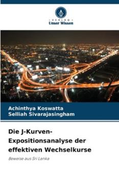 Paperback Die J-Kurven-Expositionsanalyse der effektiven Wechselkurse [German] Book